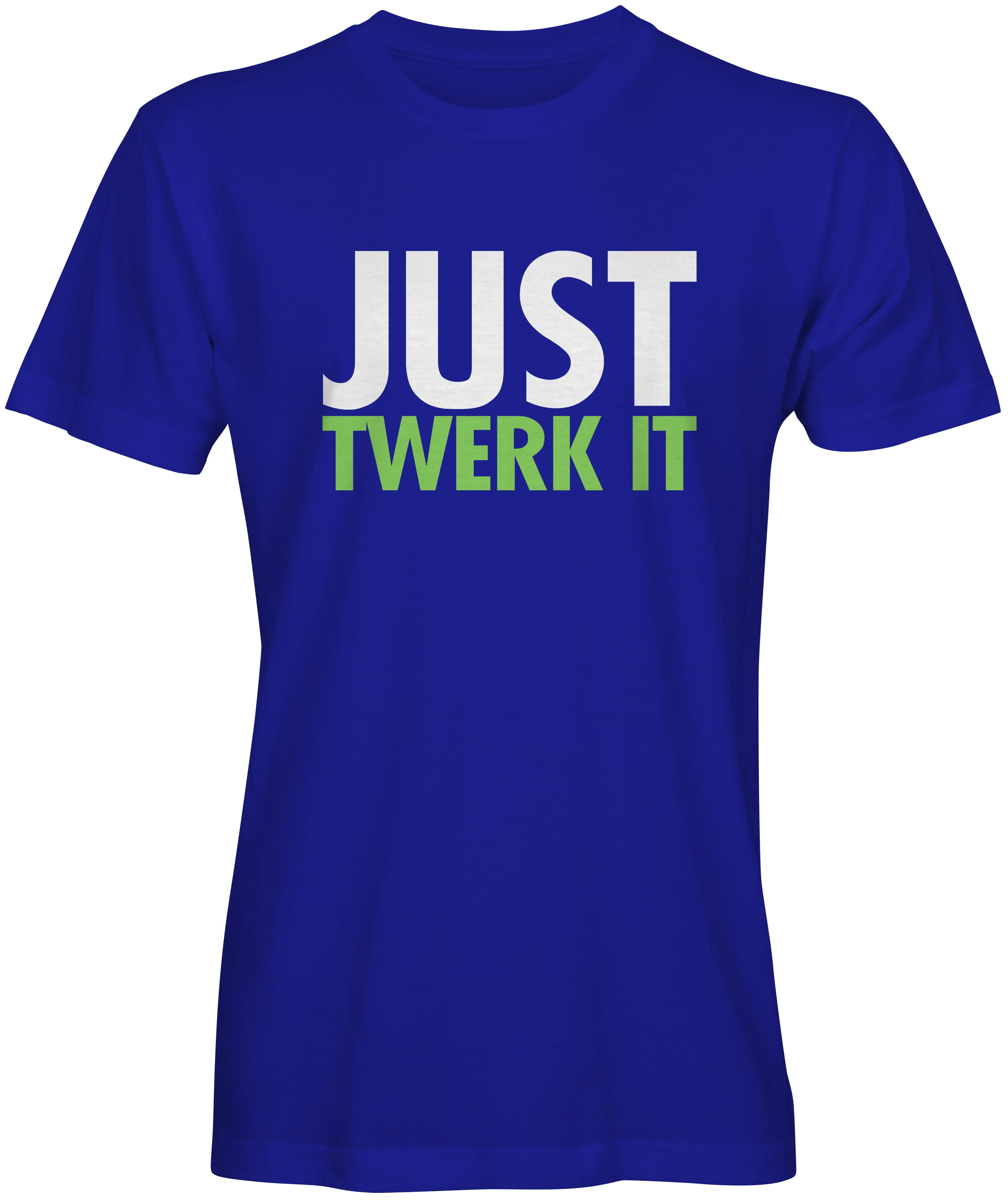 Just Twerk It T-Shirt