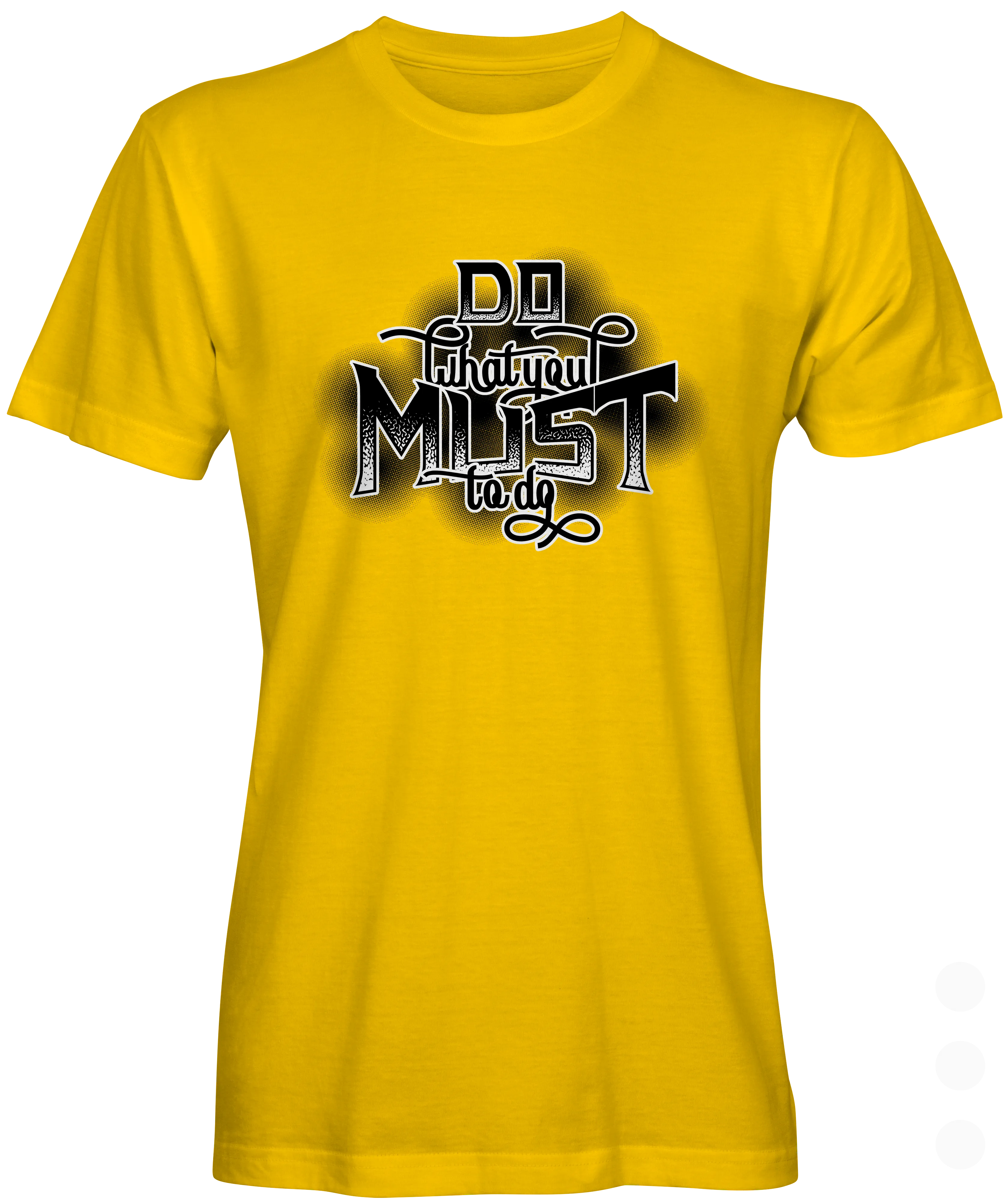 What You Must Do Graphic T-shirt