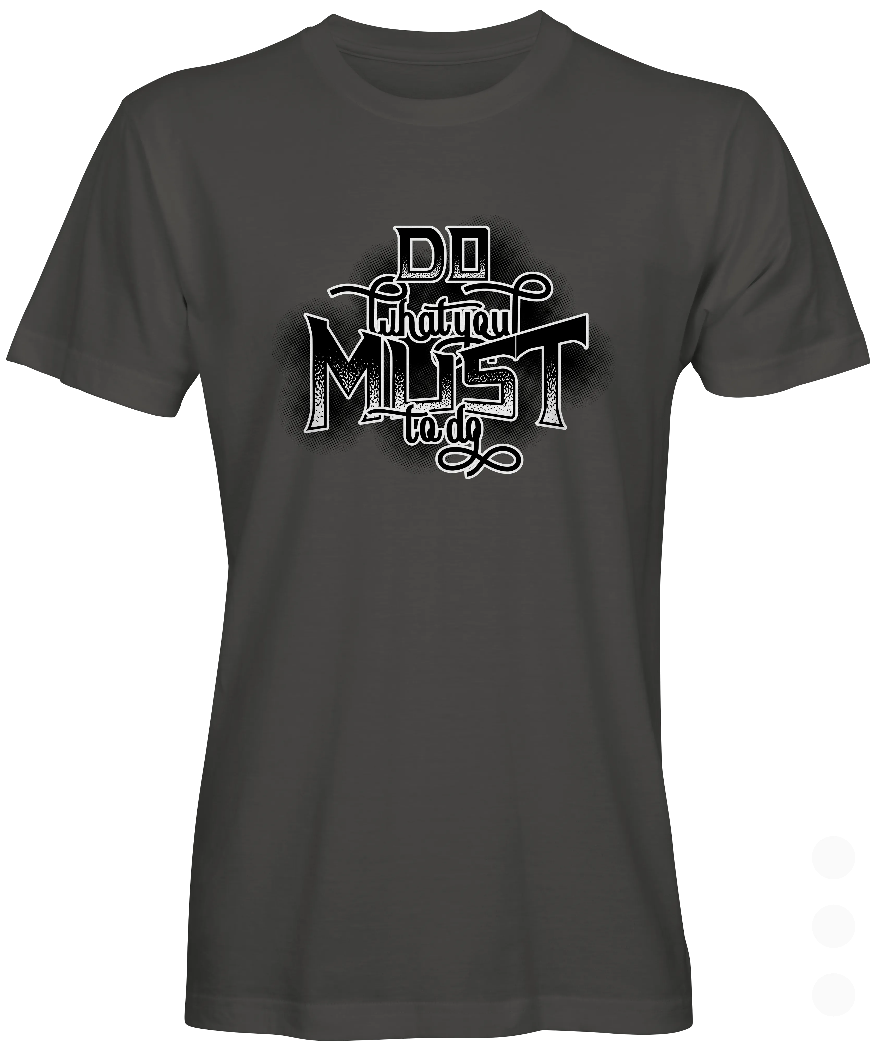 What You Must Do Graphic T-shirt